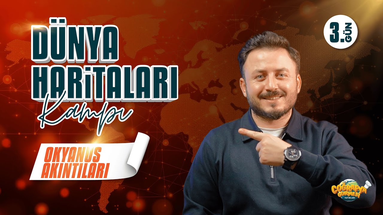 Dünya Haritaları Kampı 3.Gün Okyanus Akıntıları