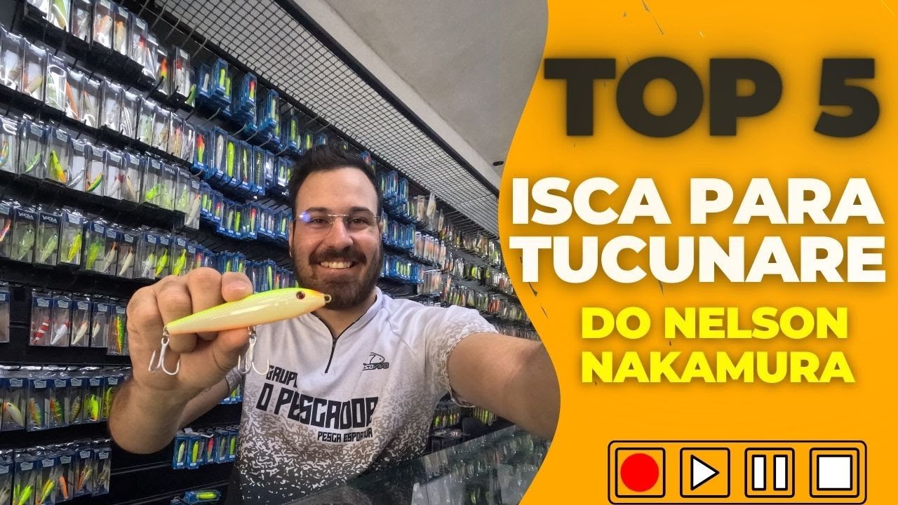 Top 5 Melhores Iscas Para Tucunare do Nelson Nakamura!