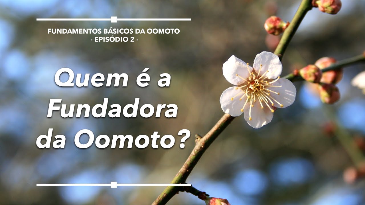 Episódio 2 - Quem é a Fundadora da Oomoto?