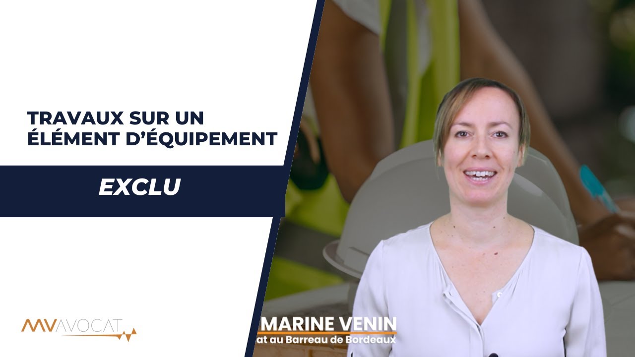 Travaux sur un élément d'équipement exclu