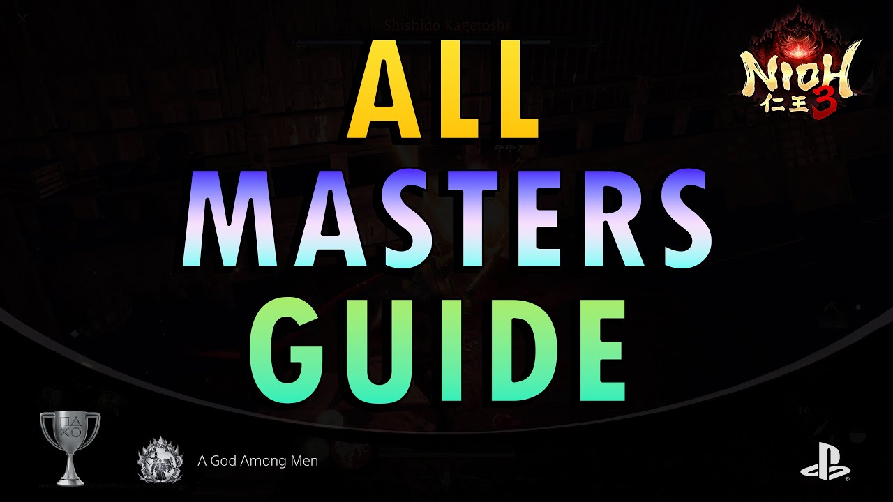 Nioh 3 &ndash; How to Defeat All Masters | A God Among Men Trophy Guide
