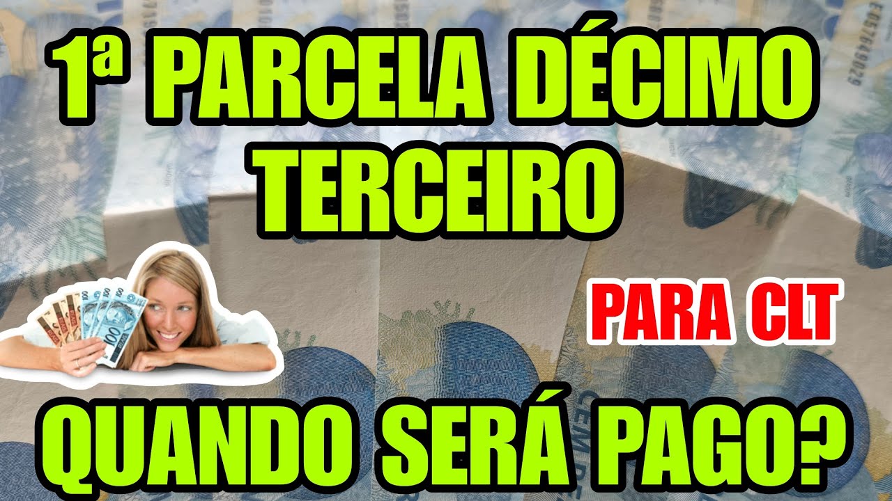 QUANDO SER&Aacute; PAGO A PRIMEIRA PARCELA DO D&Eacute;CIMO TERCEIRO DE 2025 QUANDO RECEBE O D&Eacute;CIMO TERCEIRO