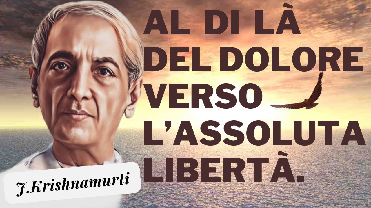 Al di là del dolore verso l'assoluta libertà, 2 discorsi di J Krishnamurti a Washington20,21aprile