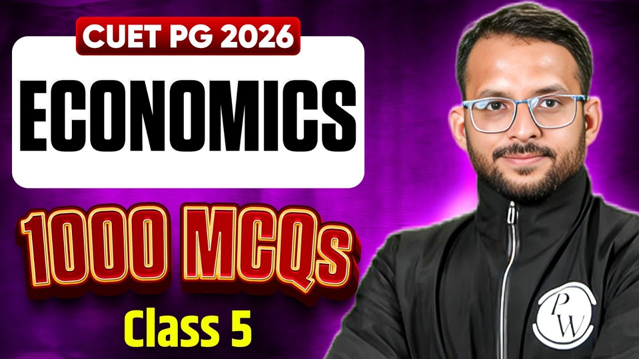 CUET PG Economics 2026 | Most Expected Questions | Class - 5 | CUET PG Economics 1000 MCQs | PW
