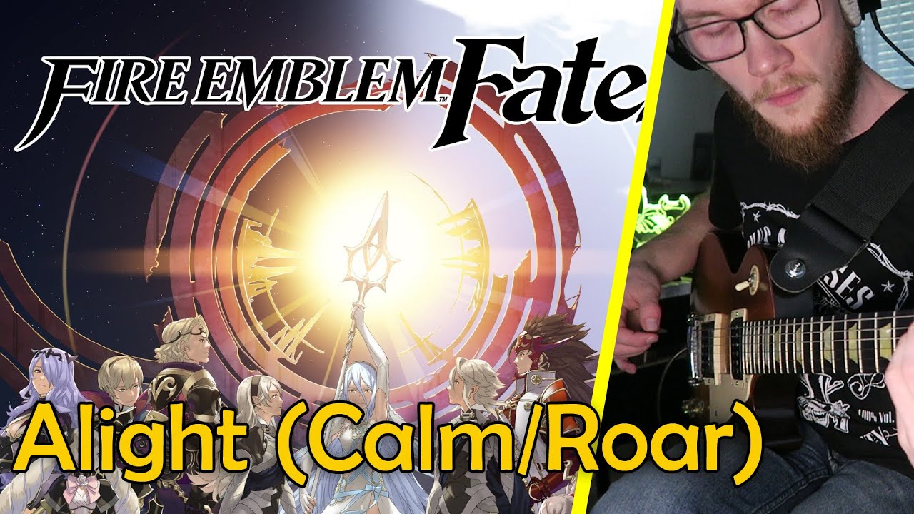 Fire Emblem: Fates - Alight (Calm/Roar) [Chill Guitar]