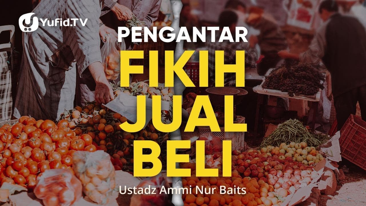 Pengantar Fiqih Muamalah Jual Beli: Apa Perbedaan Riba dan Jual Beli? - Ustadz Ammi Nur Baits