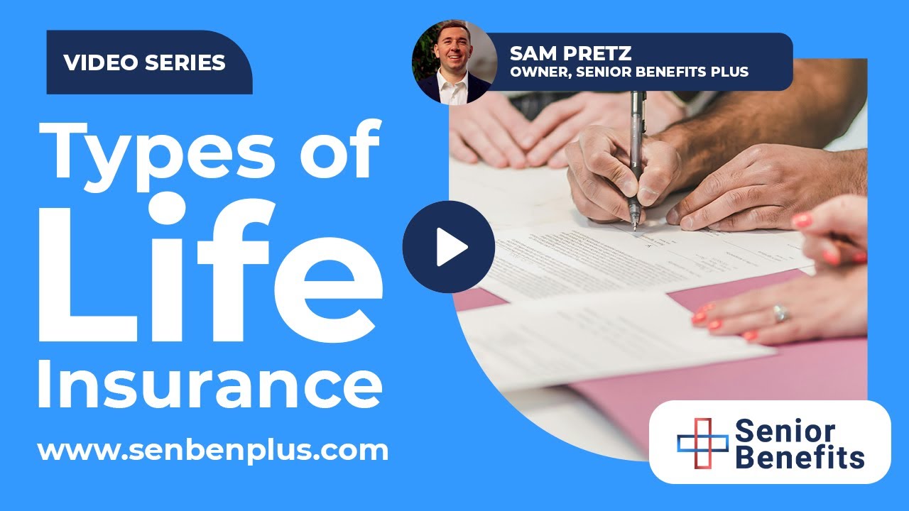 Different Types of Life Insurance Explained & How to Choose | Senior Benefits Plus