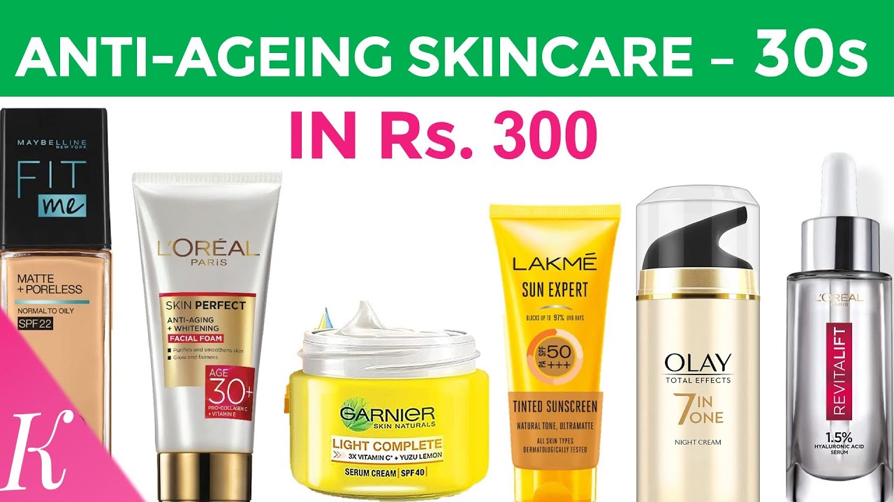 Best Anti-Ageing Skincare Routine for 30s | In Rs. 300 | For All Skin Types