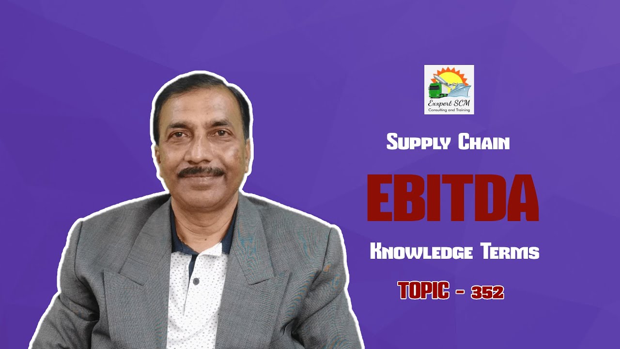 EBITDA | Knowledge Terms | Supply Chain  || TOPIC   352