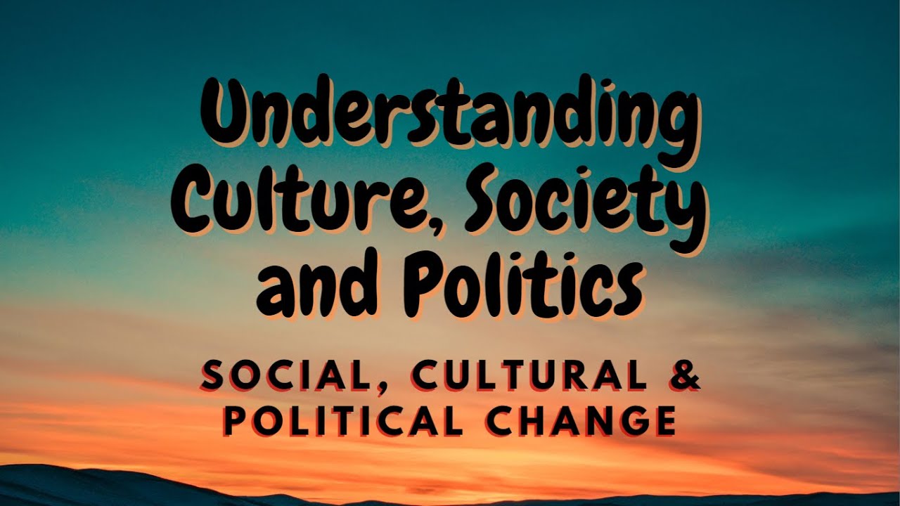 UCSP 2.0 Social, Cultural and Political Change