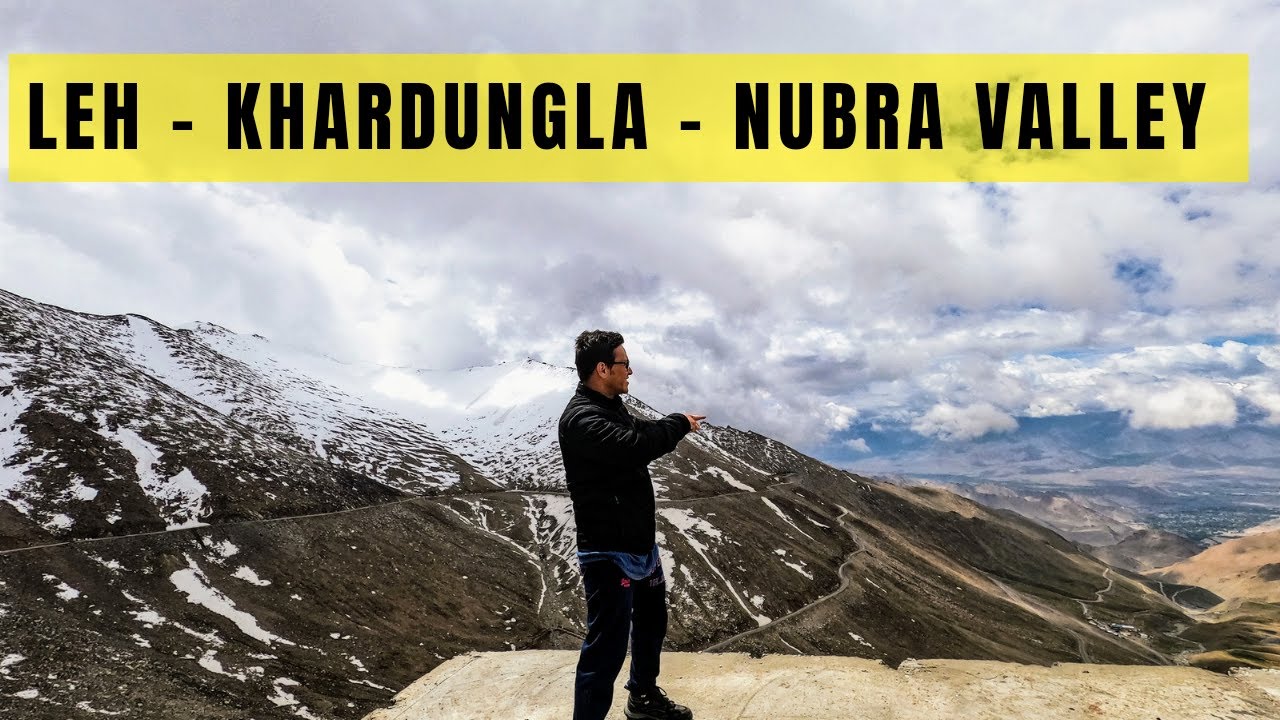 LEH to NUBRA VALLEY via KHARDUNGLA TOP by CAR - Scenic and Adventures Road Trip - LADAKH