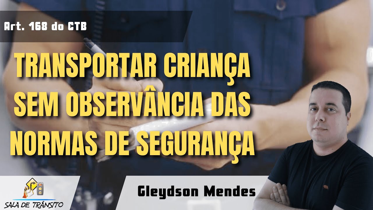 MBFT | Transportar criança sem observância das normas de segurança (Art. 168 do CTB)