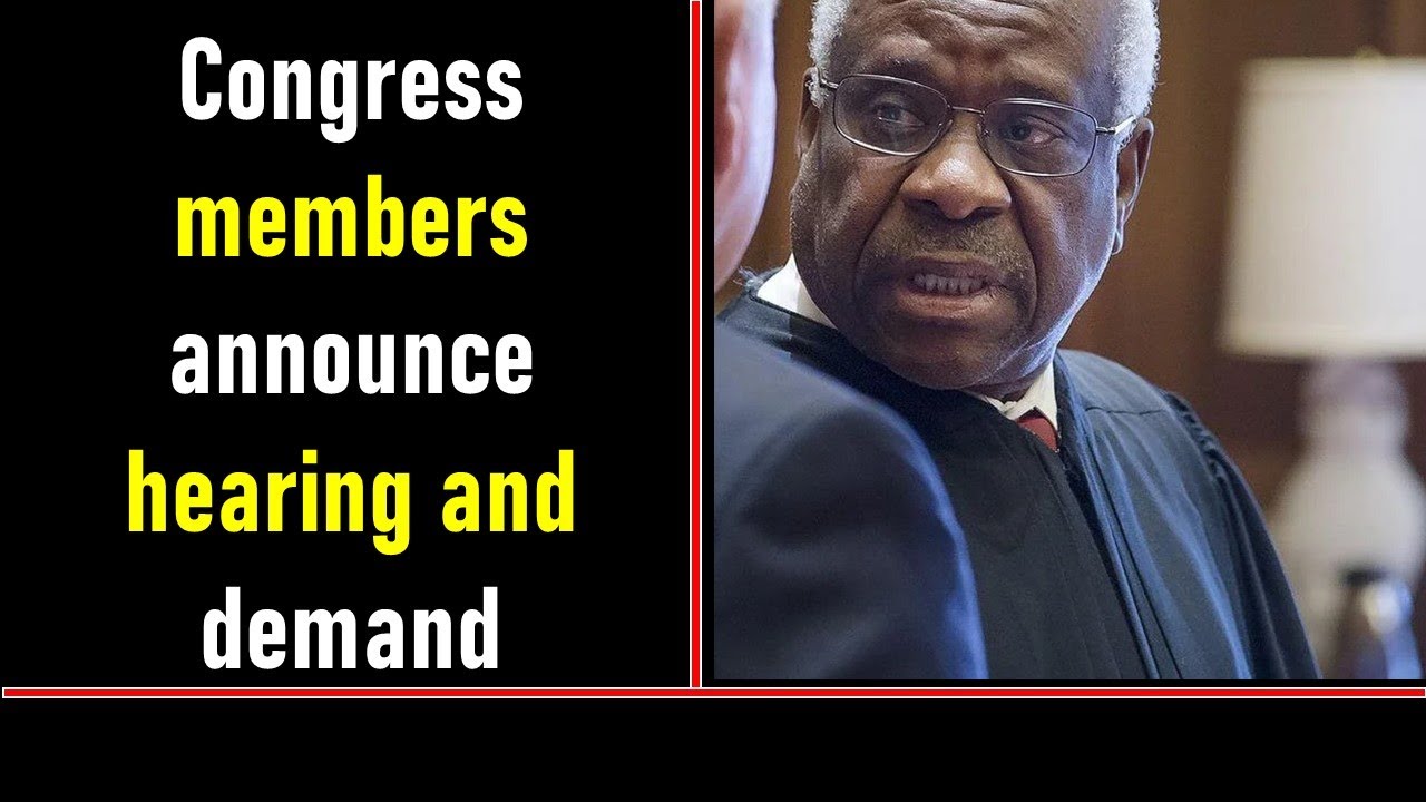 Congress members announce hearing and demand chief justice investigate Clarence Thomas’ trips