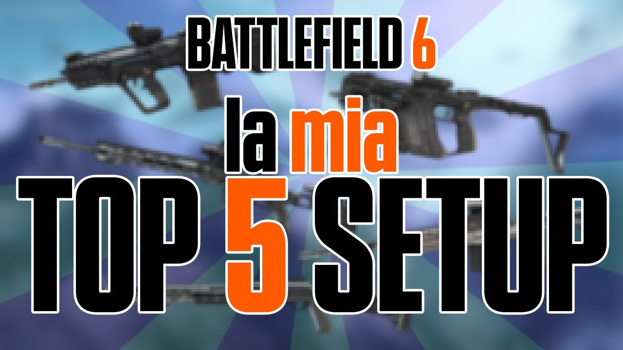 BF6! LA MIA TOP 5 SETUP PREFERITI!