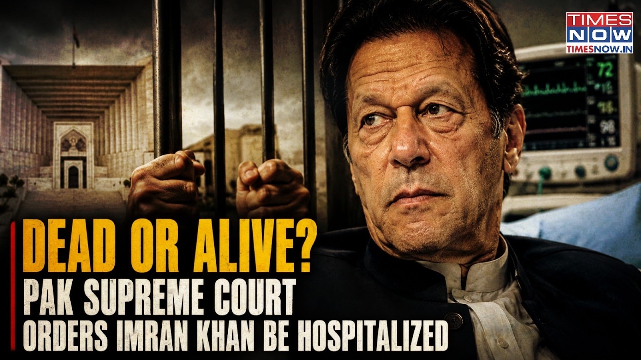 Pakistan Supreme Court Orders Imran Khan Be Sent To Hospital From Jail: Munir's Rival Dead Or Alive?