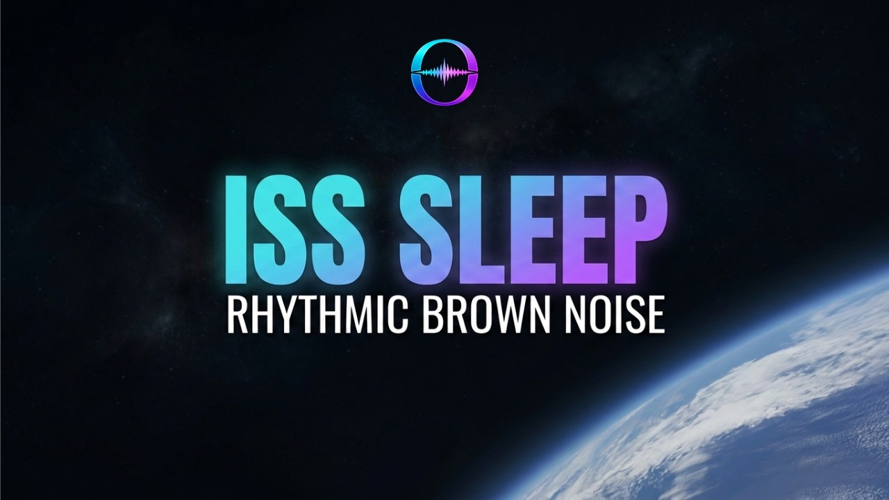 Rhythmic Brown Noise Space Station Soundscape with ISS Earth View Video | Focus & Relax