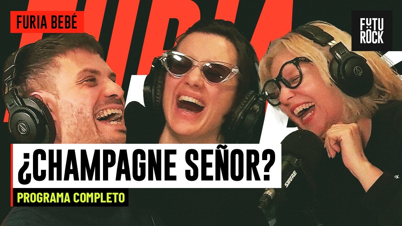 ¿CHAMPAGNE SEÑOR? | PROGRAMA COMPLETO de FURIA BEBE