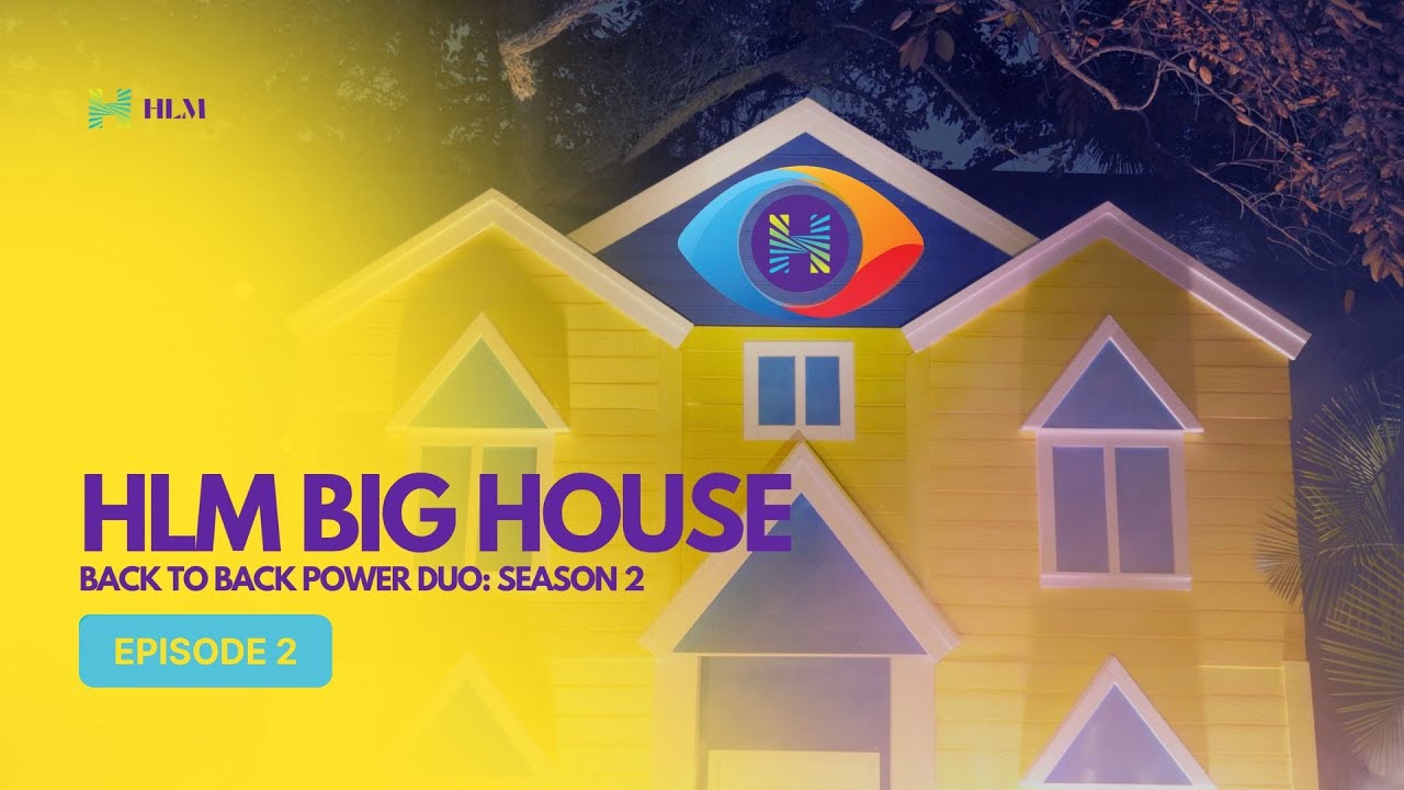 HLM BIG HOUSE: EPISODE 2