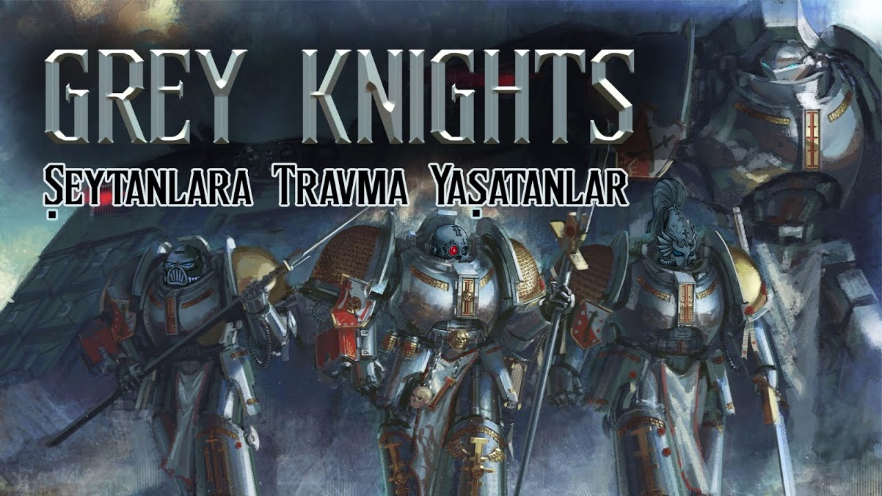 Heretik Podcast 59: Grey Knights (Biz Racon Kesmiyoruz, Daemon Kesiyoruz)