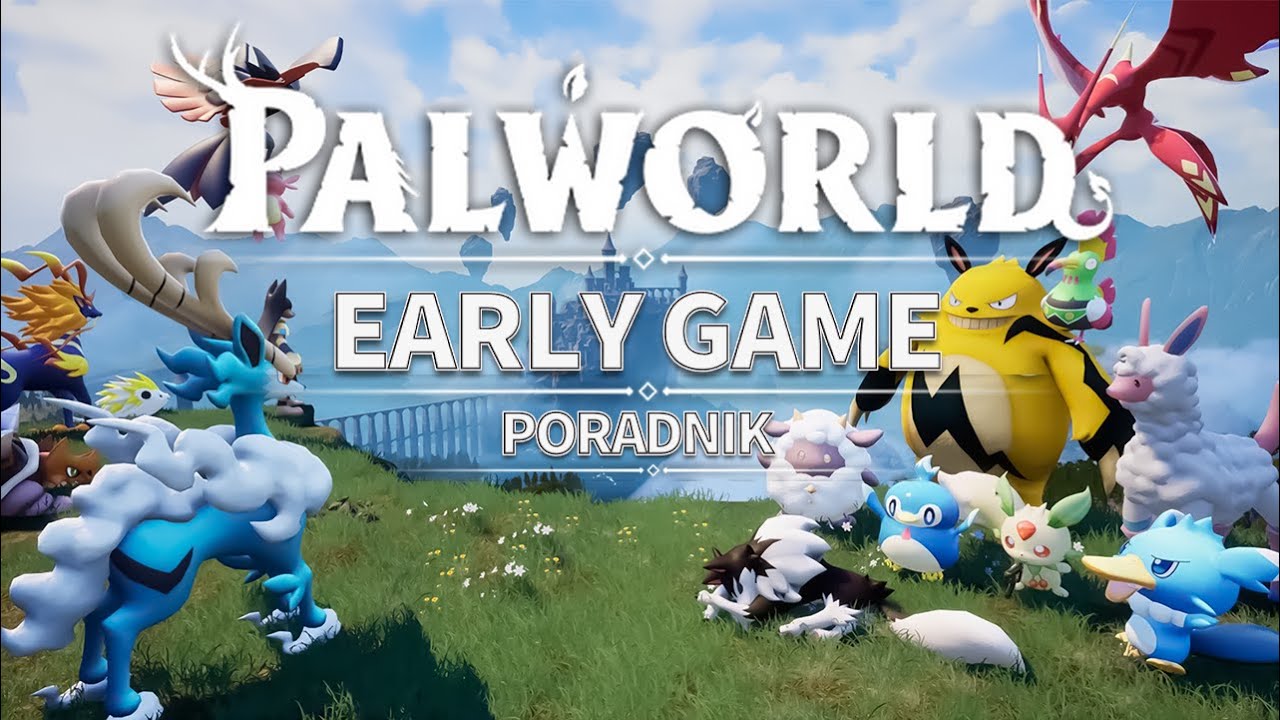 PALWORLD || Stworki które musisz zdobyć w Early Game by życie stało się łatwiejsze || Poradnik