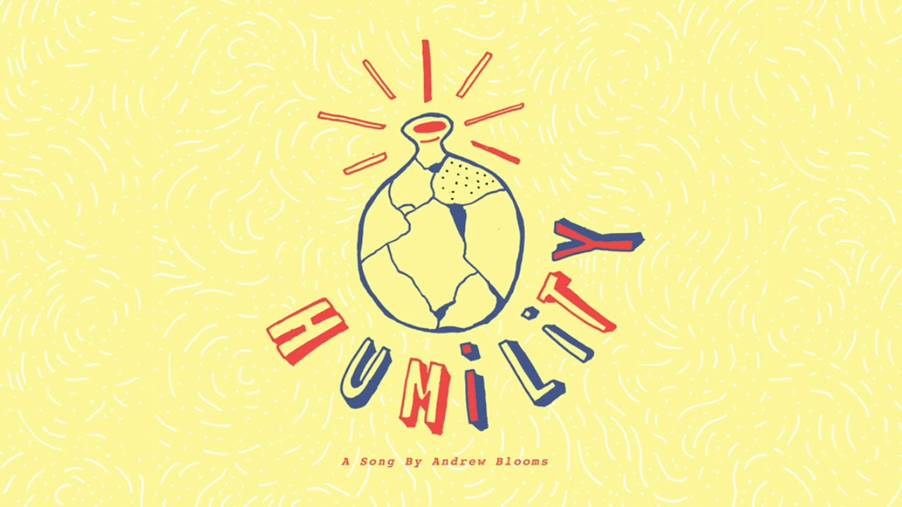 Humility - Andrew Blooms