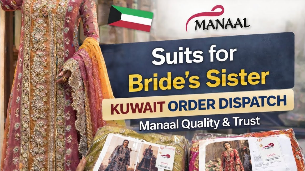 kuwait order Dispatch 🇰🇼 Wedding suits for bride sister | Manaal BTS