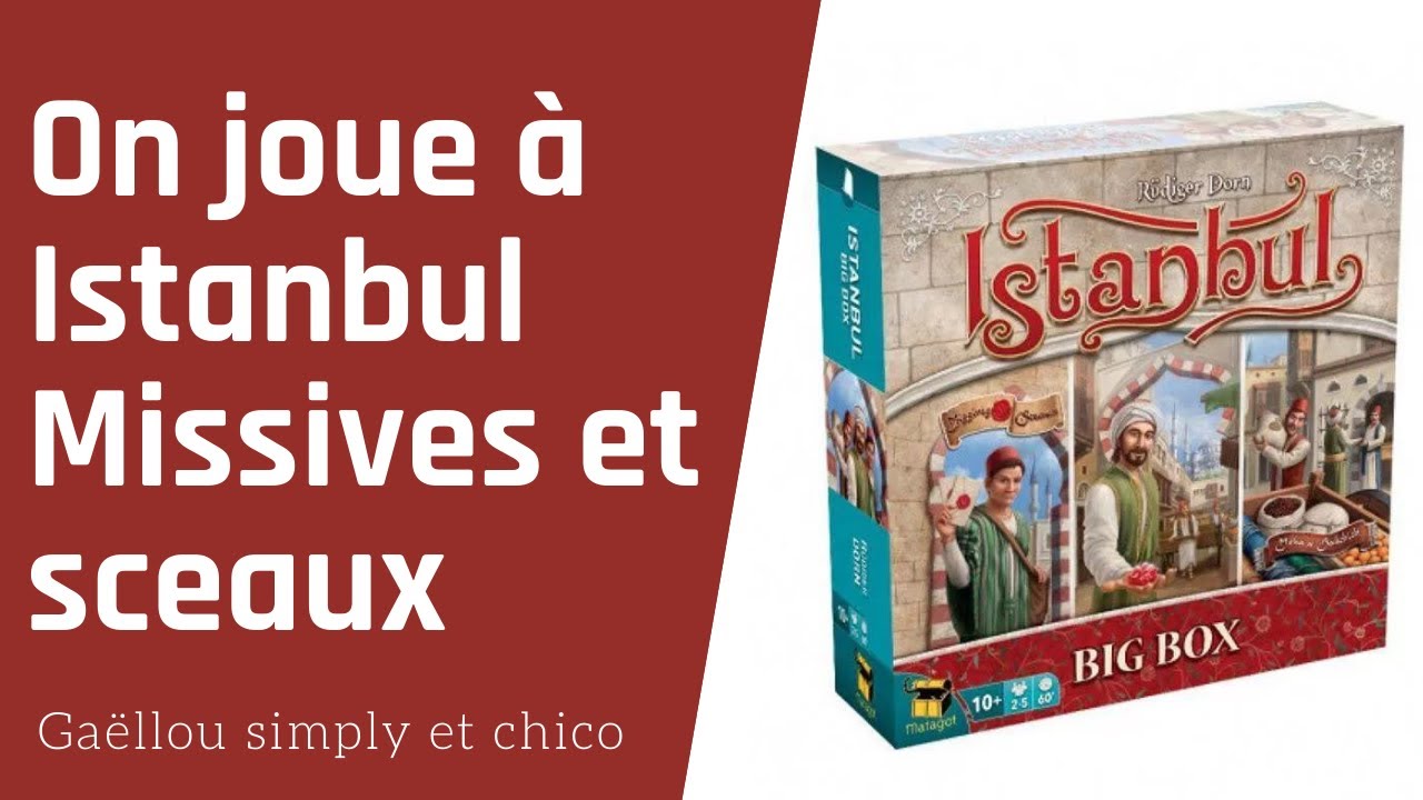 { ON JOUE A ISTANBUL MISSIVES ET SCEAUX }