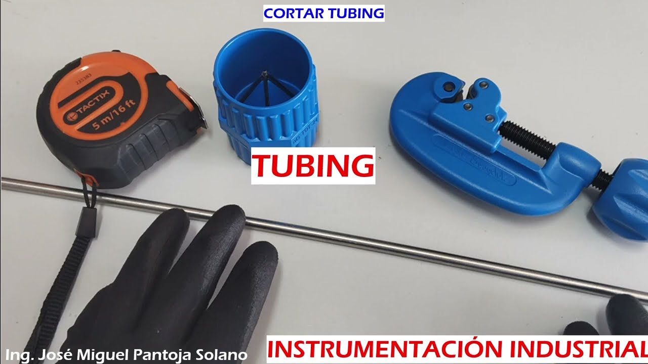 PRÁCTICA 0.1  Cortar tubing de 1/4 de pulgada