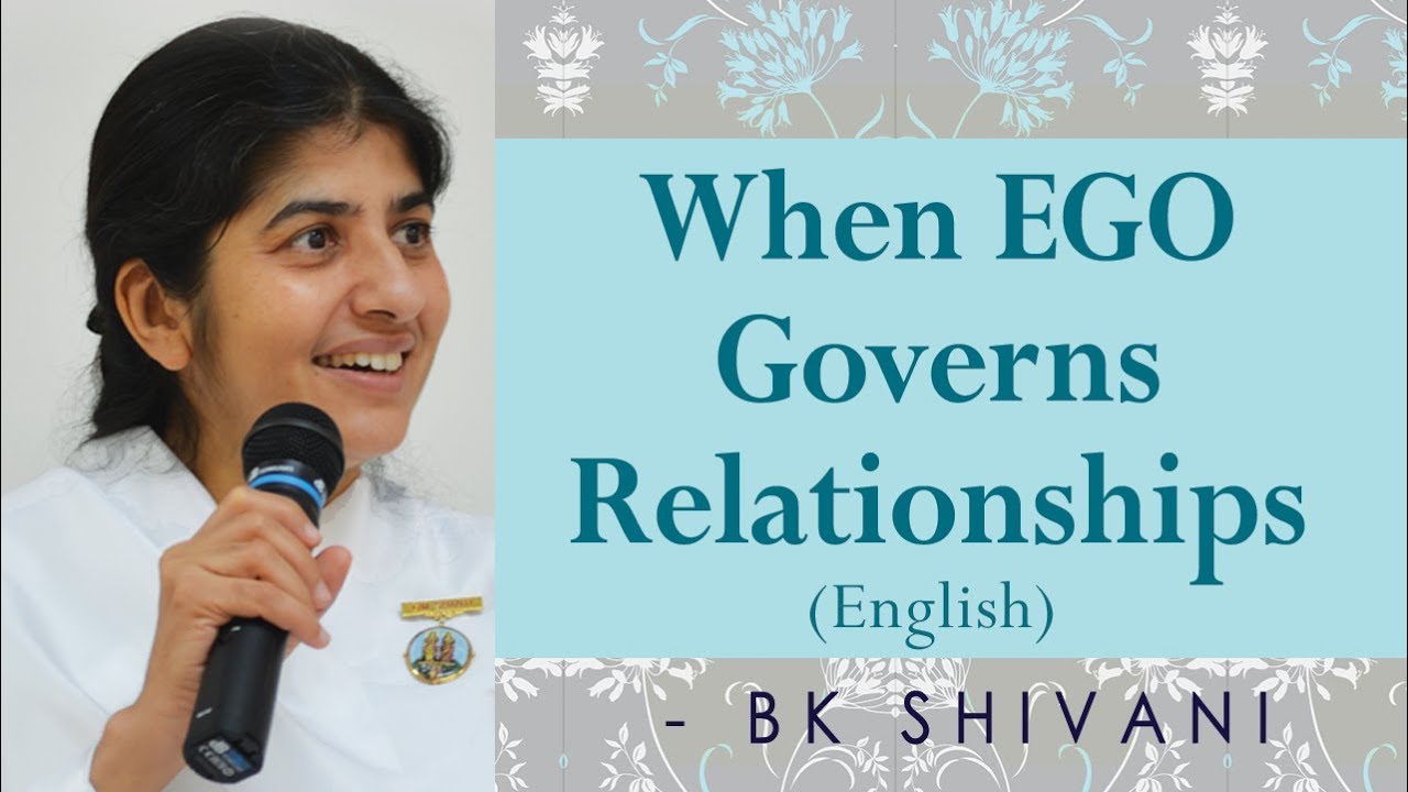 When EGO Governs Relationships: Ep 8: BK Shivani (English)