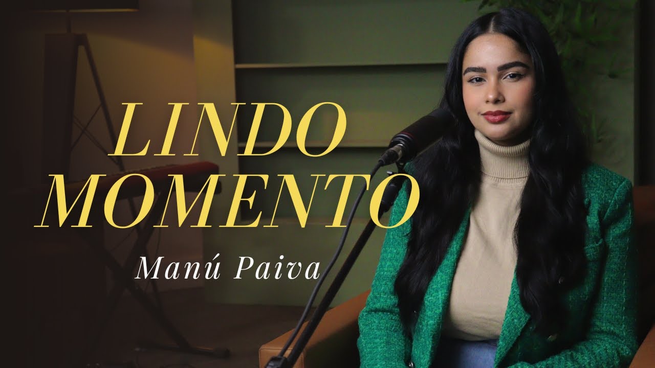 Manú Paiva | Lindo Momento [Cover Julliany Souza]