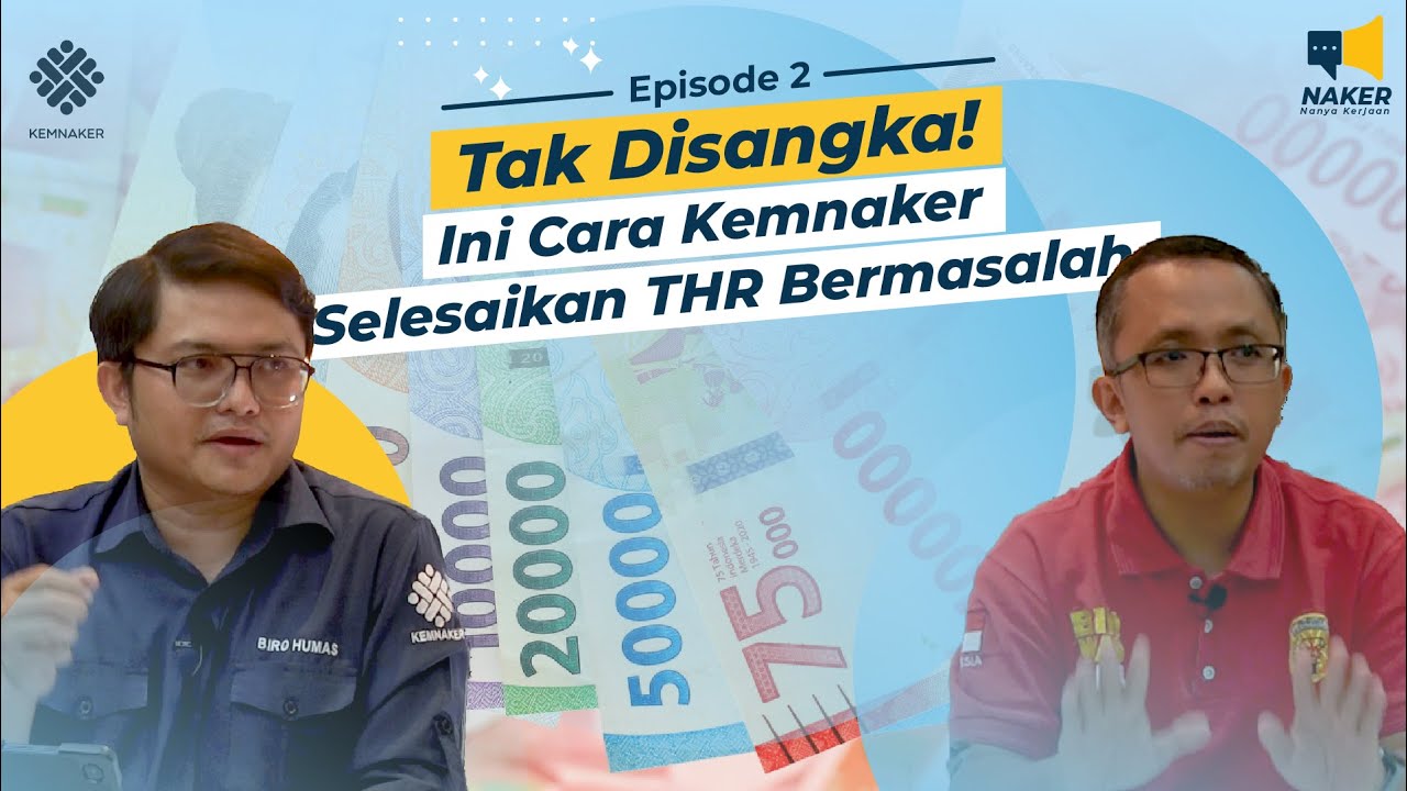 Tak Disangka! Bongkar Cara Tim Kemnaker Selesaikan THR || Bermasalah! || NAKER Eps. 2