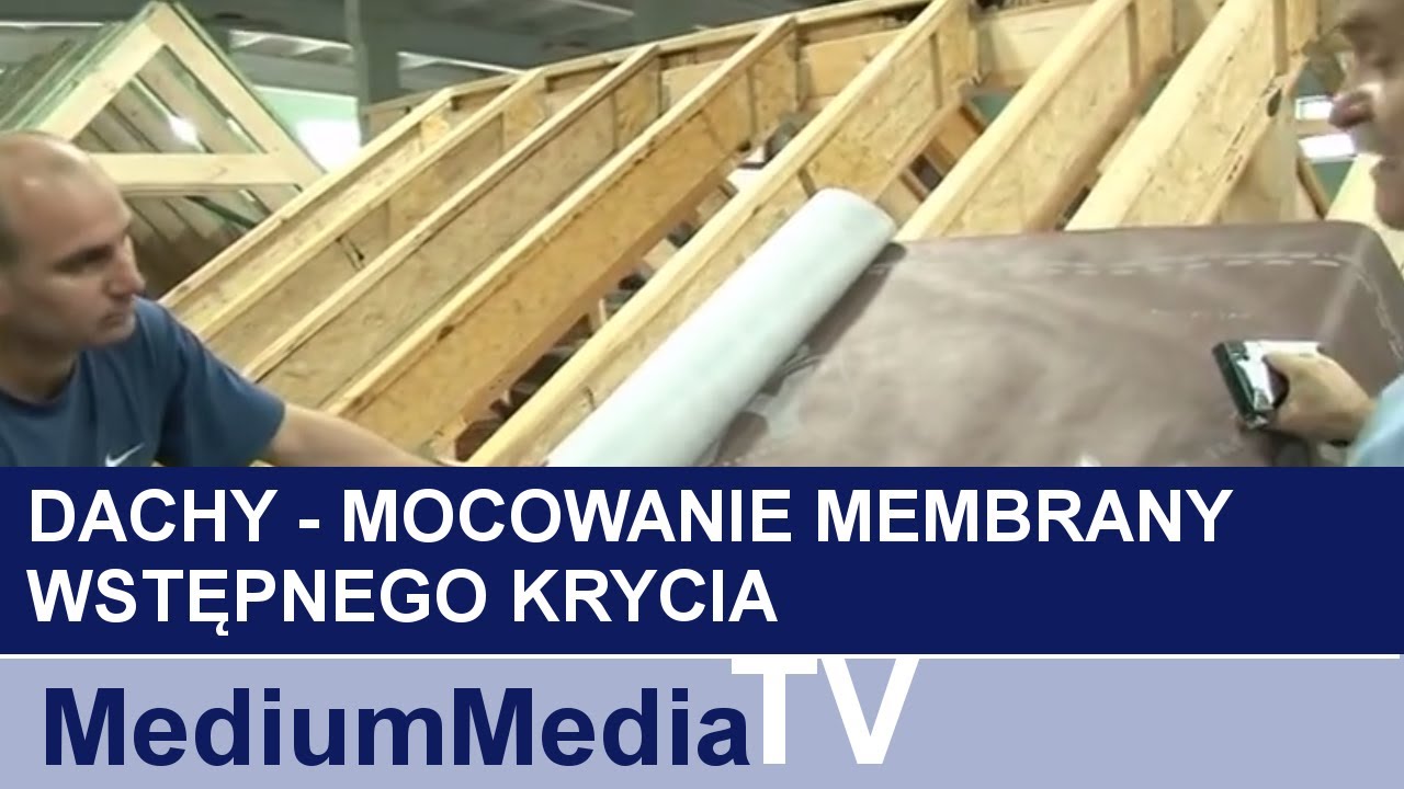 DACHY - Mocowanie membrany wstępnego krycia