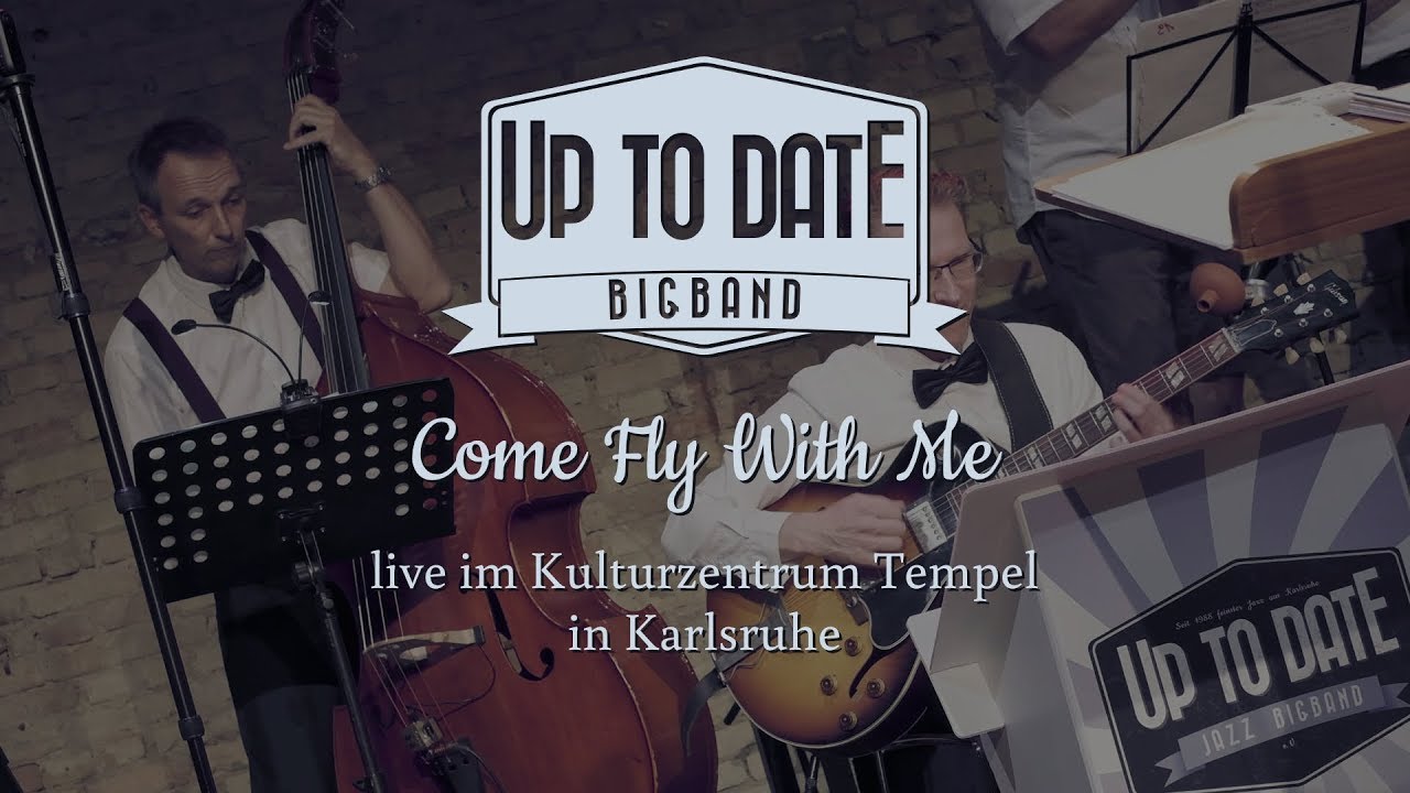 Up To Date Bigband e.V. plays Come Fly With Me feat. Teddy Schmacht