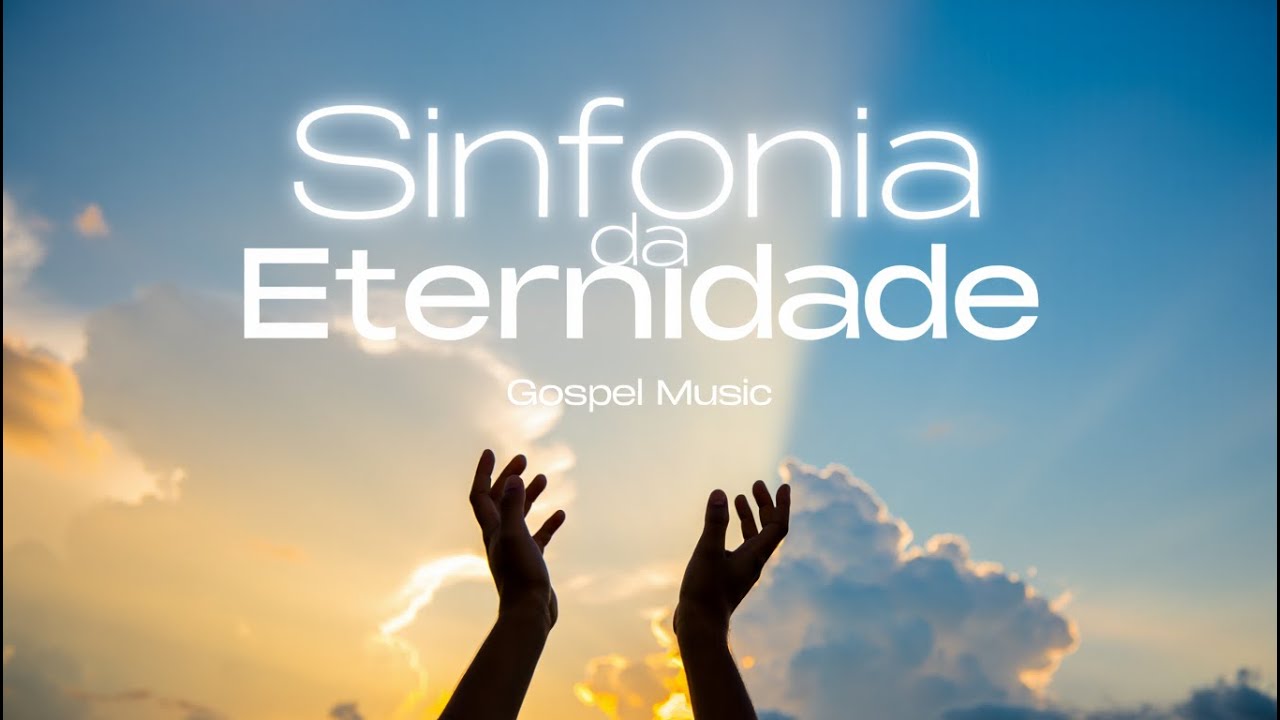 Sinfonia da Eternidade   Louvor e Adoração Lançamento Gospel 2025 2026