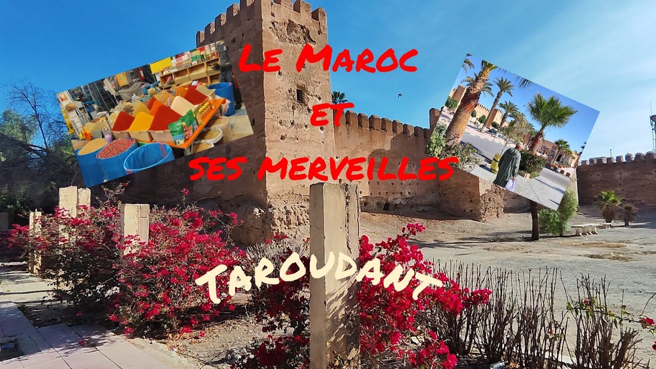 Le Maroc et ses merveilles : Taroudant 🇲🇦