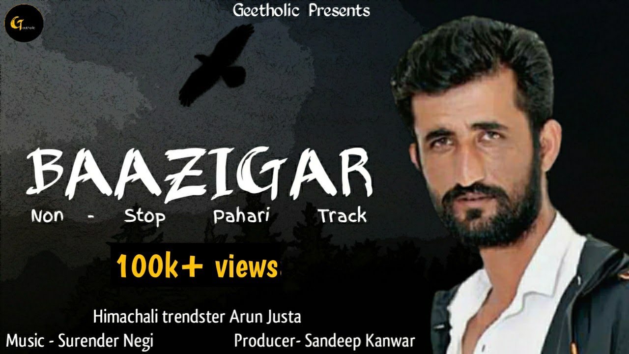 Arun Justa | Baazigar ( nonstop pahari track ) | Latest Pahari nonstop track 2019