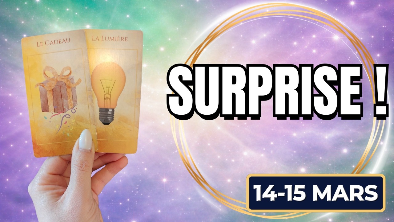 WEEK-END DU 14 ET 15 MARS 2026 💎 VOUS ALLEZ ÊTRE SURPRIS