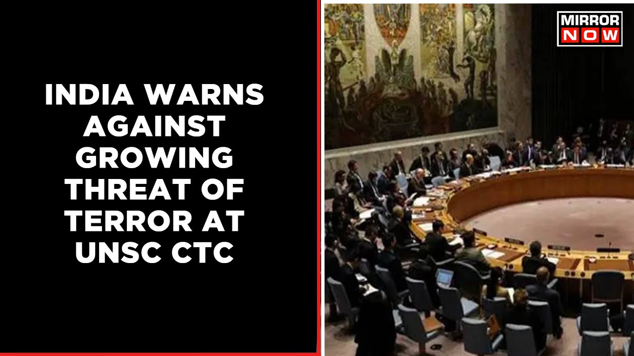 India Warns Against Growing Threat Of Terror At UNSC Anti-Terror Committee Meet | Mirror Now
