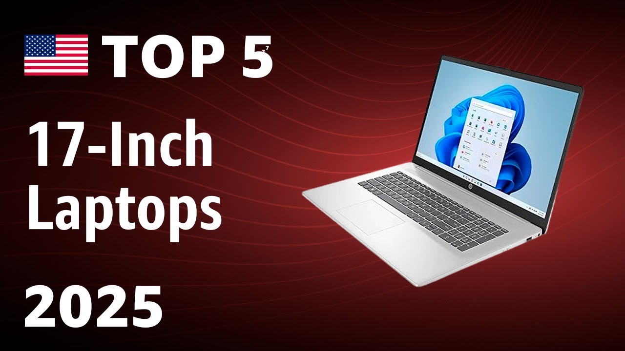 TOP&mdash;5. Best 17-Inch Laptops 2025