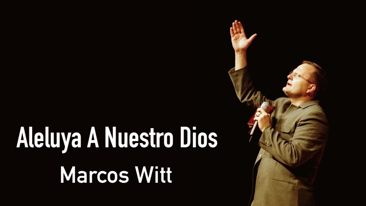 Aleluya a nuestro Dios - Marcos Witt