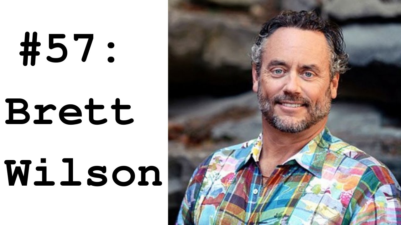 #57: W. Brett Wilson - Handshake Deals, Entrepreneurship & Advice to a Younger Self