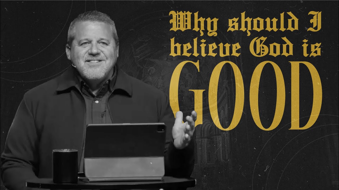 WHY SHOULD I BELIEVE GOD IS GOOD? | The Benefit of Doubt | Drew Sherman