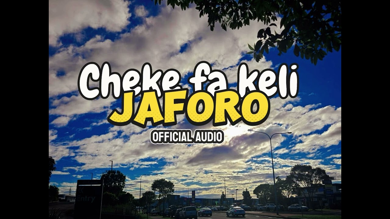 Cheke fa keli - JAFORO 2025 [official audio]
