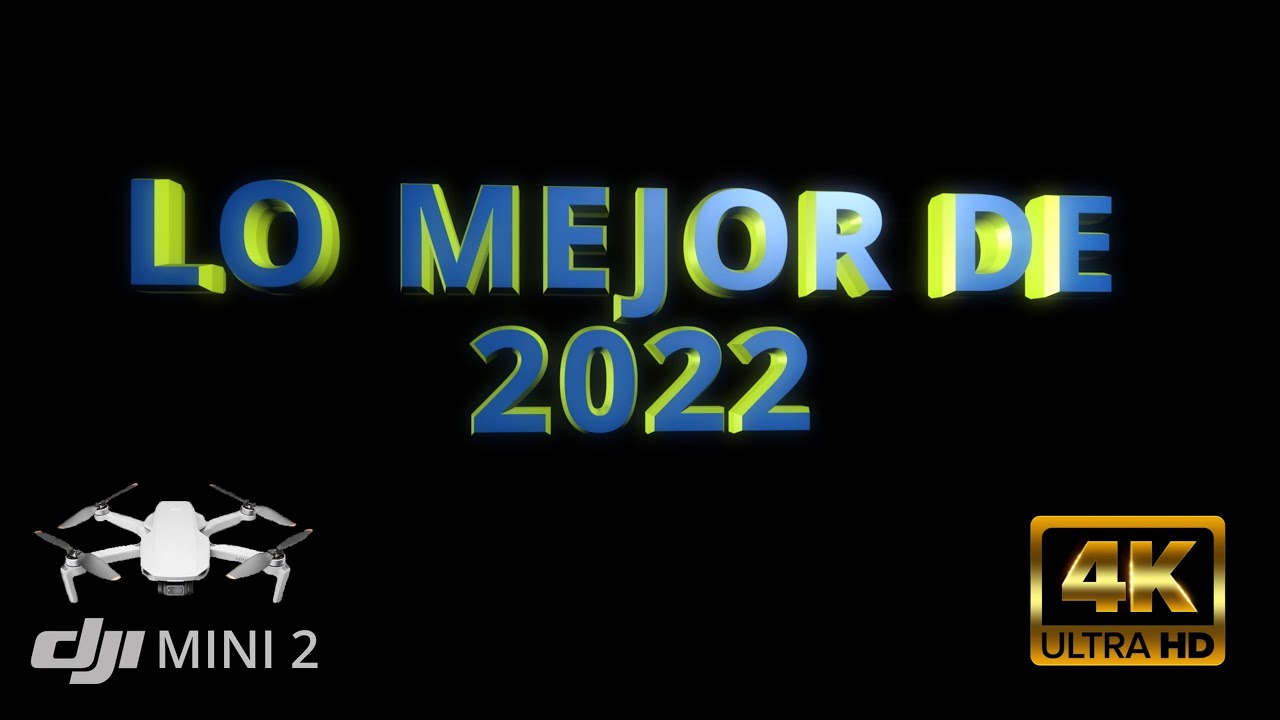Lo mejor de 2022 Grabado con el Dji Mini 2.