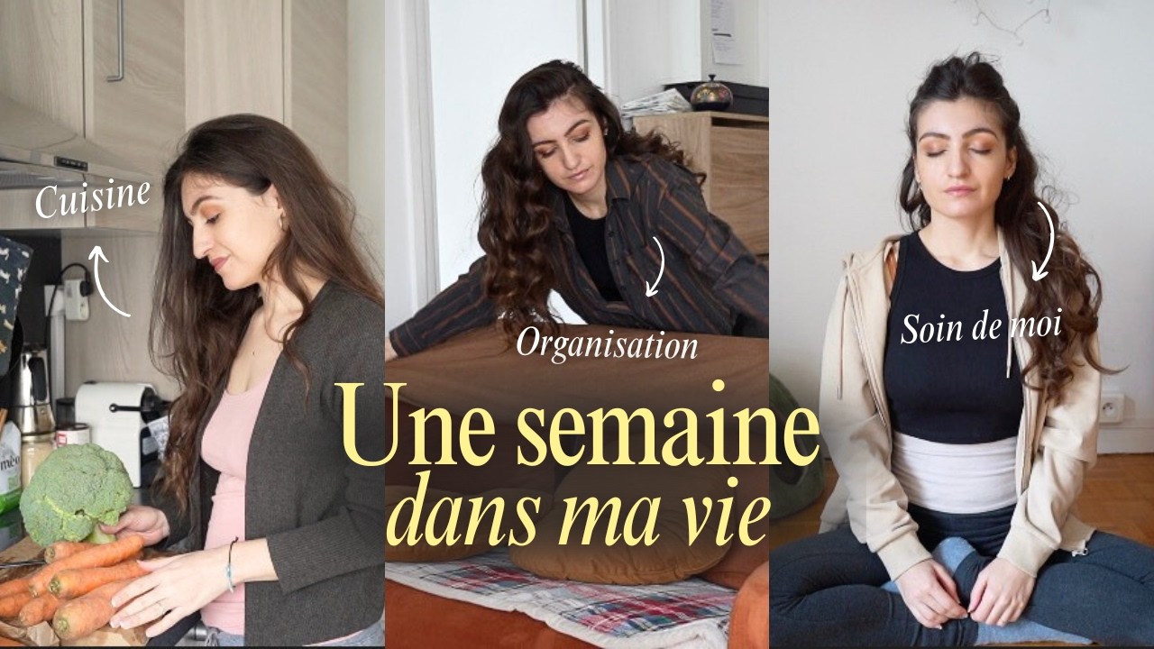 Je cuisine, m’organise et prends soin de moi | weekly vlog