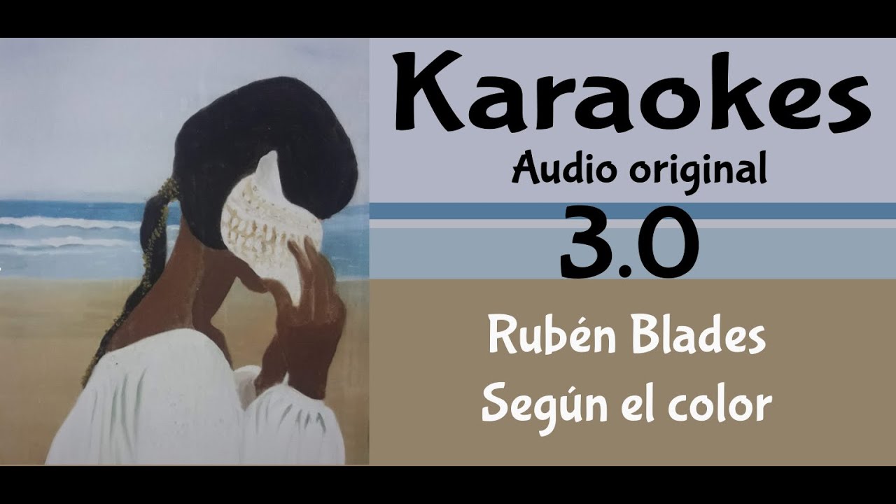 Ruben Blades   Segun el color   Karaoke
