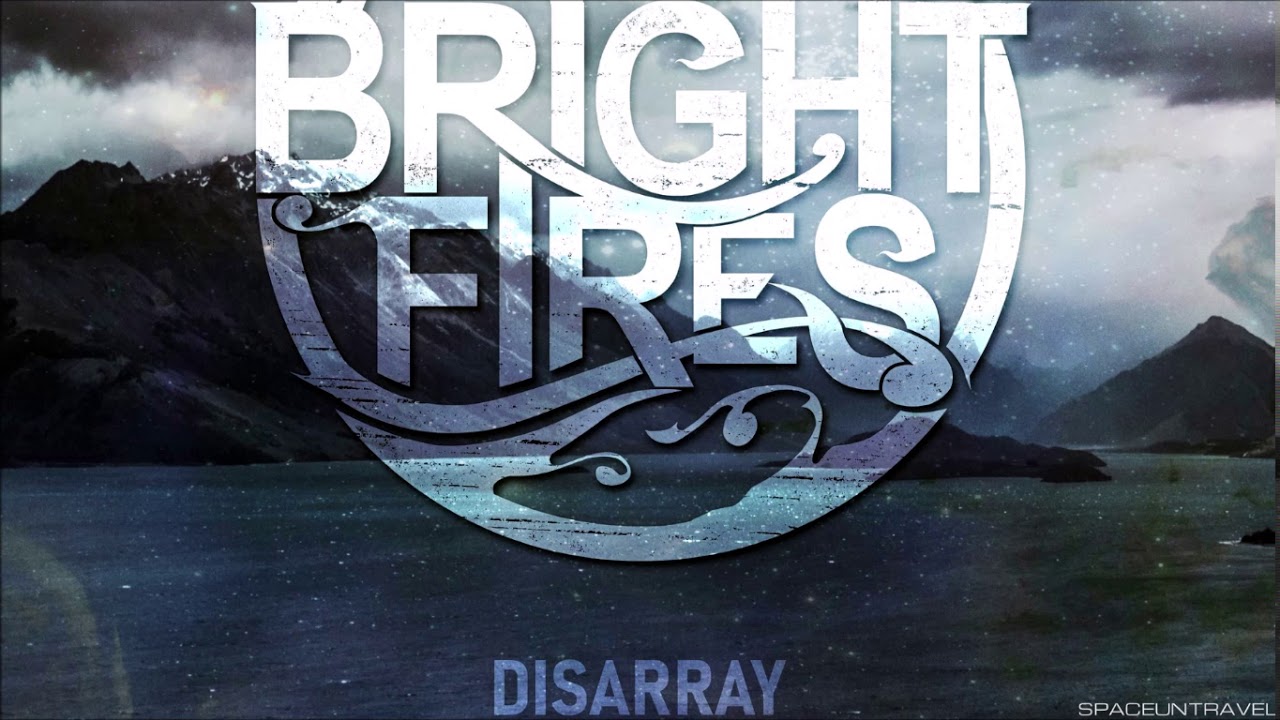 Bright Fires - Disarray
