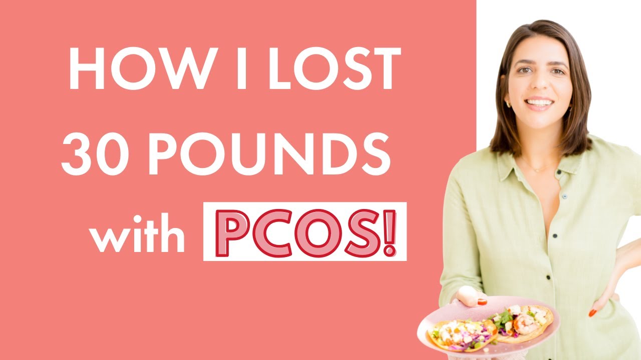 How I lost 30 Lbs with PCOS!