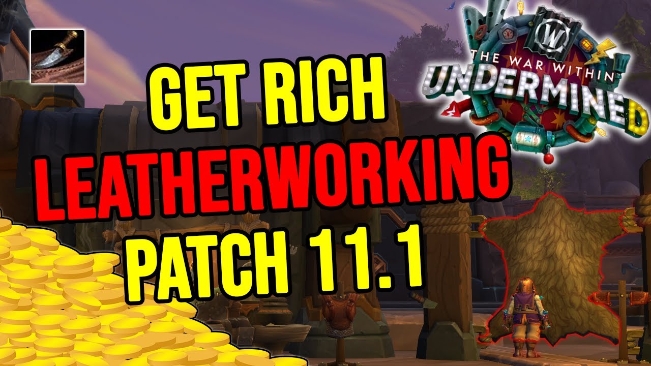 How to Make Gold with Leatherworking in Patch 11.1 | The War Within
