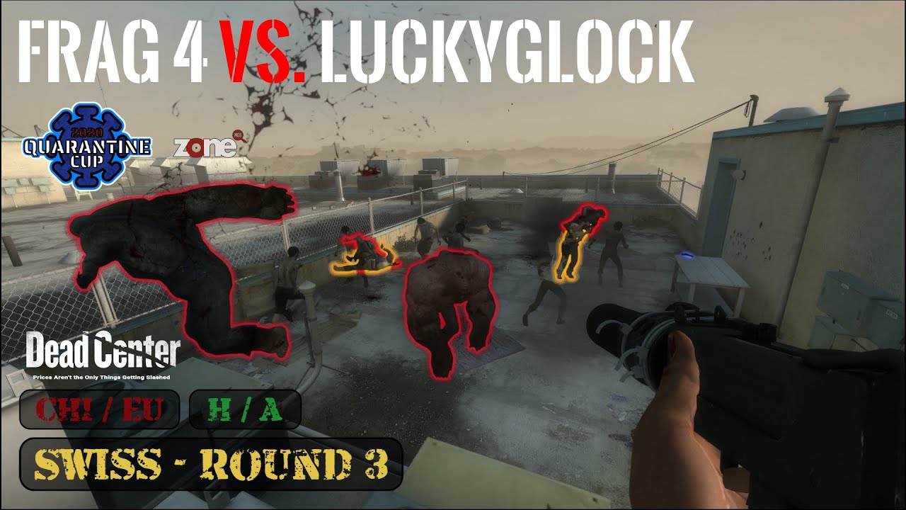 [L4D2] - Quarantine Cup - Frag 4 vs. Luckyglock